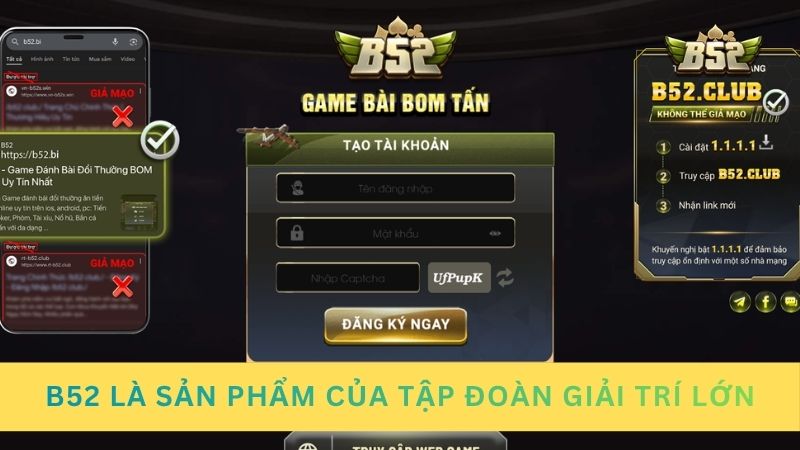 B52 là sản phẩm của tập đoàn giải trí hùng hậu