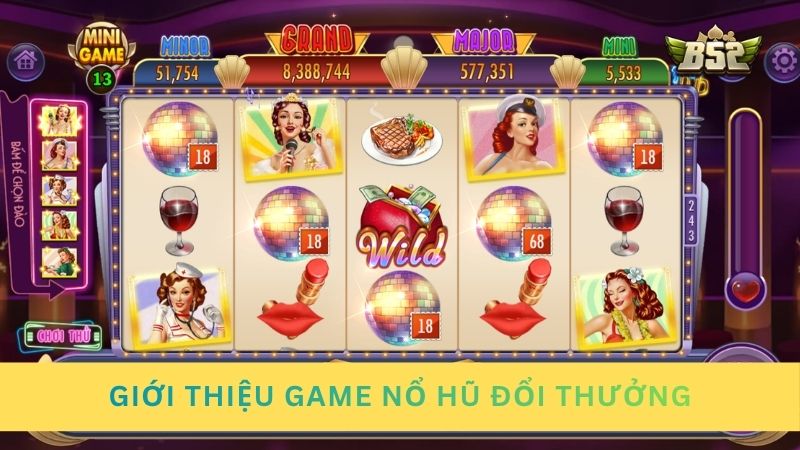 Giới thiệu chi tiết về dòng game nổ hũ đổi thưởng