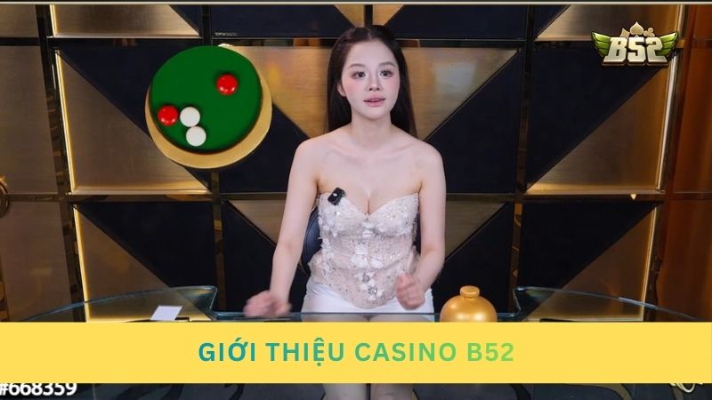 Giới thiệu Casino B52