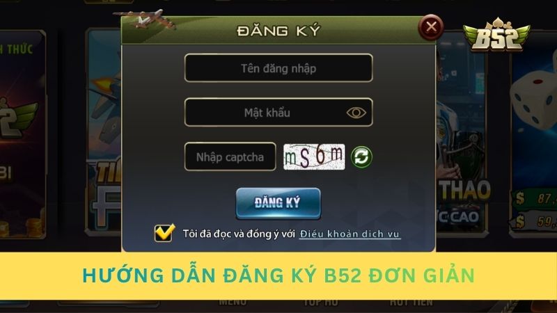 Hướng dẫn đăng ký B52 đơn giản trong 4 bước