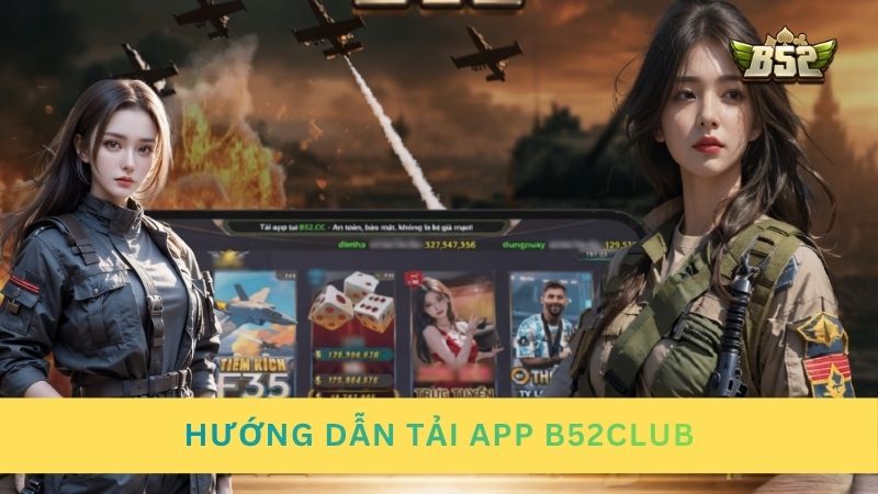 Hướng dẫn tải app B52club