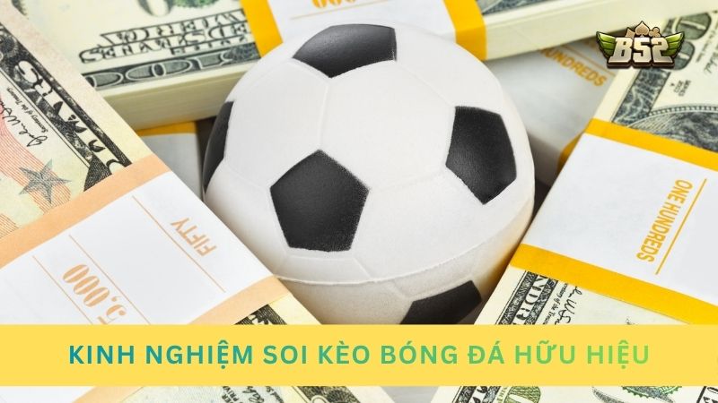 Những kinh nghiệm soi kèo bóng đá hữu hiệu từ chuyên gia