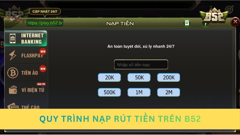 Quy trình nạp rút tiền nhanh chóng trên B52