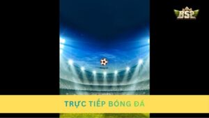 Trực tiếp bóng đá – Theo dõi kèo đấu kịch tính tại B52