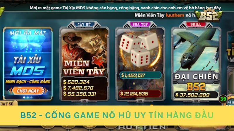 B52 - Cổng game nổ hũ uy tín hàng đầu thị trường Việt
