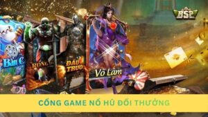 Cổng game nổ hũ đổi thưởng – Sân chơi săn Jackpot đẳng cấp
