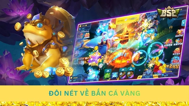 Đôi nét về bắn cá Vàng