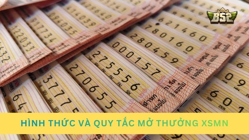 Hình thức và quy tắc mở thưởng XSMN cố định hằng tuần
