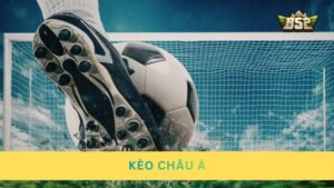 Học cách đọc kèo Châu Á chuẩn & kinh nghiệm cược hay nhất