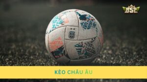 Hướng dẫn đọc kèo Châu Âu và chiến thuật soi kèo hiệu quả