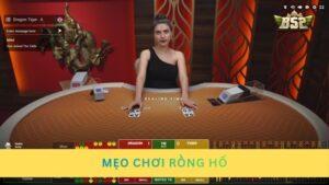 TOP 5 mẹo chơi Rồng Hổ bất khả chiến bại từ cao thủ lâu năm