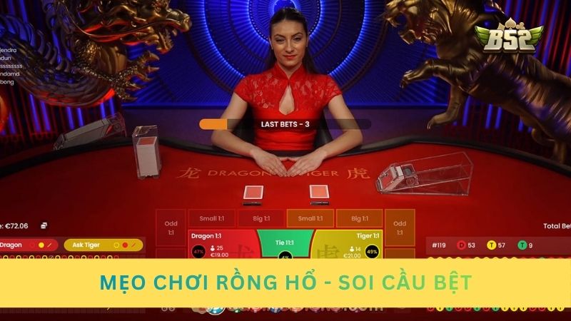 Mẹo chơi Rồng Hổ bằng chiến thuật soi cầu bệt