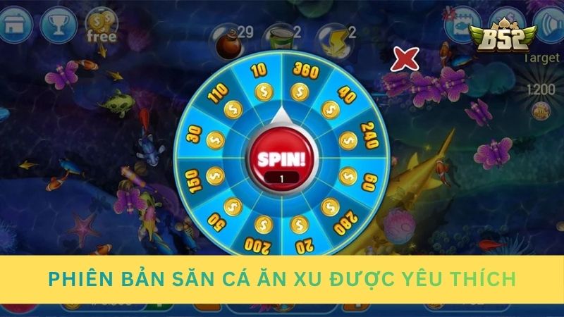 Phiên bản săn cá ăn xu được yêu thích nhất hiện nay